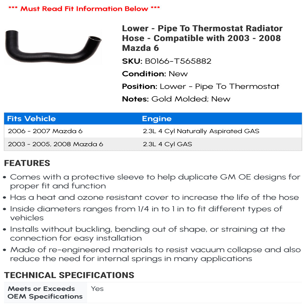 Lower - Line to Thermostat Radiator Hose - Compatible with 2003 - 2008 Mazda 6 2004 2005 2006 2007