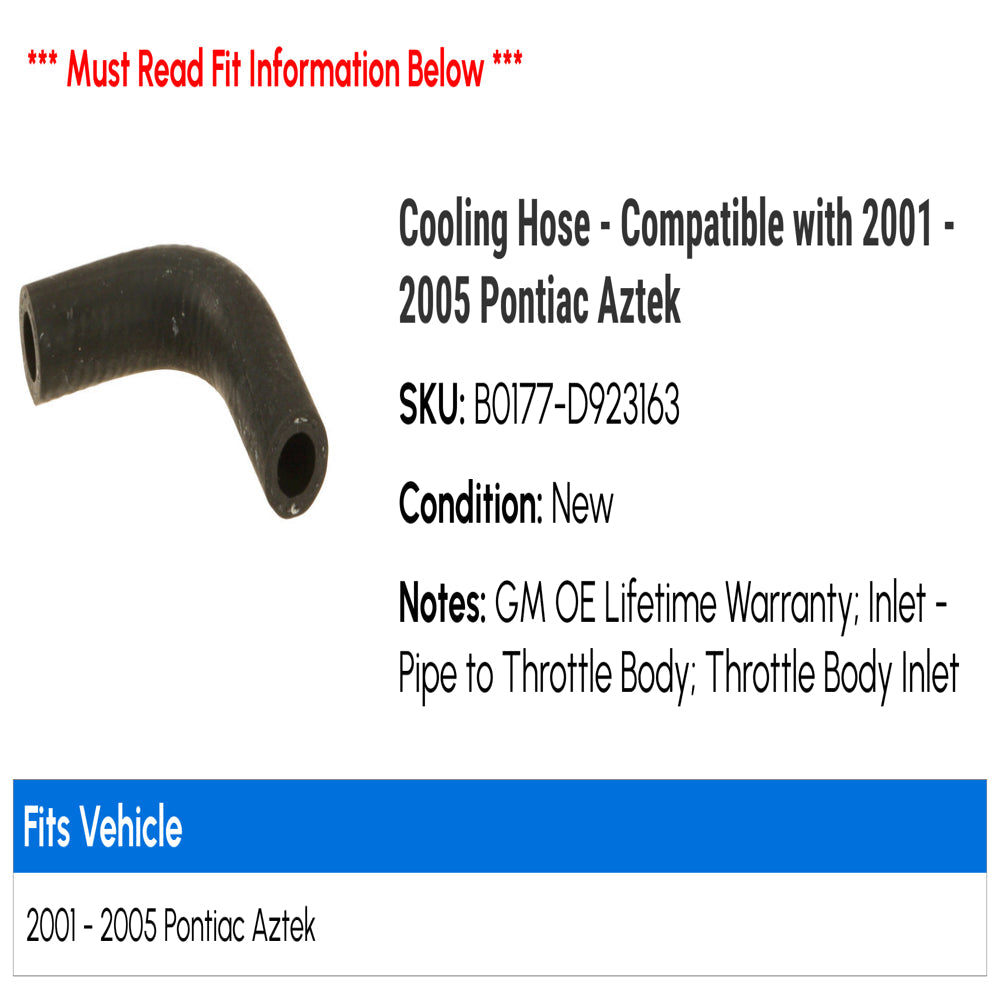 Cooling Hose - Compatible with 2001 - 2005 Pontiac Aztek 2002 2003 2004